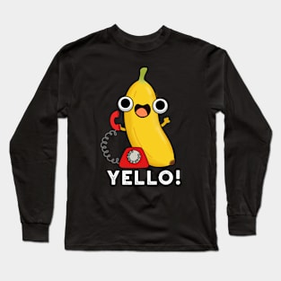 Yello Funny Fruit Yellow Banana Pun Long Sleeve T-Shirt